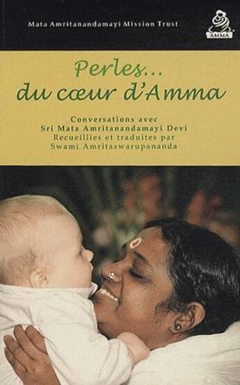 Couverture du livre « Perles... du coeur d 'Amma ; conversations avec Sri Mata Amritanandamayi Devi » de Swami Amritaswarupananda aux éditions Maison Amrita