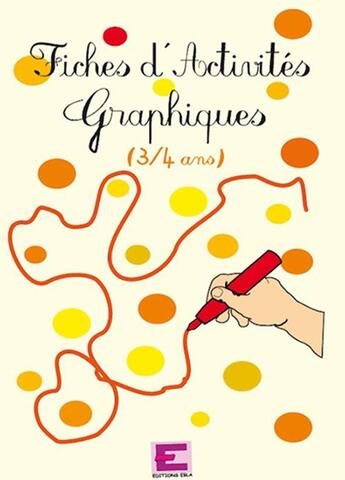 Couverture du livre « Fiches d'activités graphiques 3/4 ans » de Laurence Deguilloux et Linda Carboni aux éditions Ebla