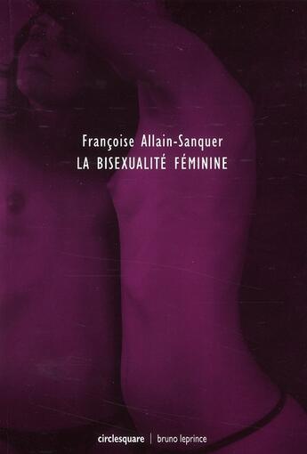 Couverture du livre « La bisexualite féminine » de Allain-Sanquer (Doct aux éditions Bruno Leprince