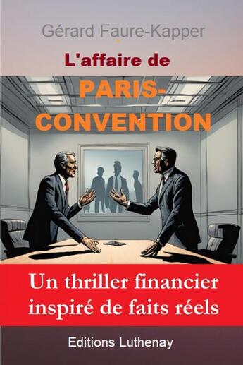 Couverture du livre « L'affaire de Paris-Convention » de Gerard Faure-Kapper aux éditions Thebookedition.com