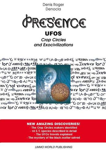 Couverture du livre « Presence ; UFOs, Crop Circles and Exocivilizations » de Denis Roger Denocla aux éditions Ummo World Publishing