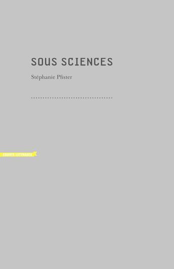 Couverture du livre « Sous sciences » de Stephanie Pfister aux éditions Heros Limite