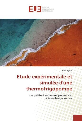 Couverture du livre « Etude experimentale et simulee d'une thermofrigopompe » de Byrne Paul aux éditions Editions Universitaires Europeennes