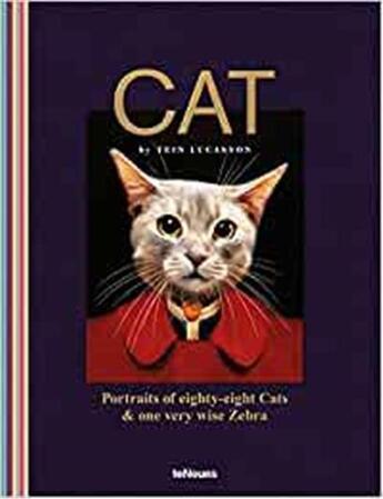 Couverture du livre « Cat ; portraits of eighty-eight cats & a very wise zebra » de Tein Lucasson aux éditions Teneues - Livre