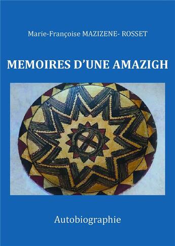 Couverture du livre « Mémoires d'une Amazigh » de Marie-Francoise Mazizene-Rosset aux éditions Bookelis