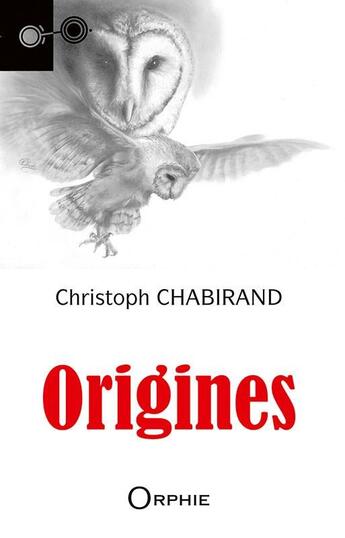 Couverture du livre « Origines » de Christoph Chabirand aux éditions Orphie