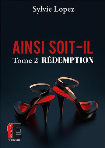 Couverture du livre « Ainsi soit-il t.2 ; rédemption » de Sylvie Lopez aux éditions Evidence Editions