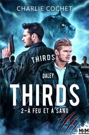 Couverture du livre « Thirds t.2 ; à feu et à sang » de Charlie Cochet aux éditions Mxm Bookmark