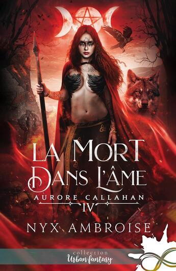 Couverture du livre « Aurore Callahan Tome 4 : La mort dans l'âme » de Nyx Ambroise aux éditions Collection Infinity