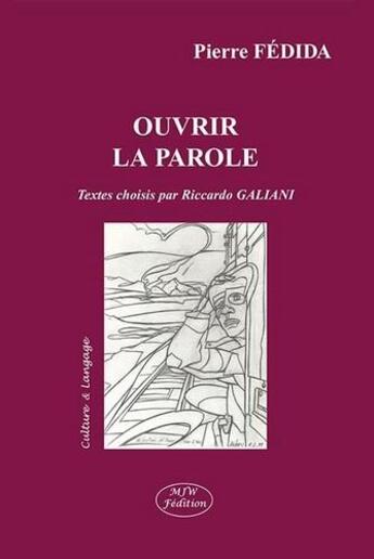 Couverture du livre « Ouvrir la parole » de Pierre Fédida aux éditions Mjw