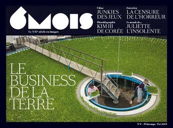 Couverture du livre « Revue 6mois n.9 : le business de la terre » de Revue 6 Mois aux éditions 6 Mois