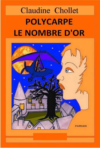 Couverture du livre « Polycarpe ; le nombre d'or » de Claudine Chollet aux éditions Tutti Quanti