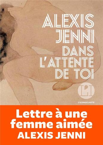 Couverture du livre « Dans l'attente de toi » de Alexis Jenni aux éditions L'iconoclaste