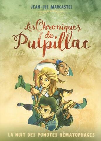 Couverture du livre « Les chroniques de Pulpillac T.2 ; la nuit des ponotes hématophages » de Jean-Luc Marcastel aux éditions Lynks