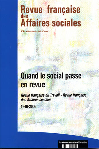 Couverture du livre « Revue française des affaires sociales T.4 ; quand le social passe en revue » de Ministere De L'Emploi Et De La Solidarite aux éditions Documentation Francaise