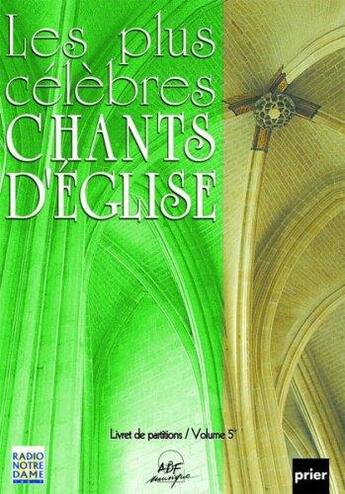 Couverture du livre « Les plus celebres chants d'eglise t.5 » de  aux éditions Adf Musique