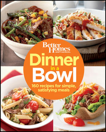 Couverture du livre « Better Homes and Gardens Dinner in a Bowl » de Better Homes And Gardens Barbara Ann aux éditions Houghton Mifflin Harcourt