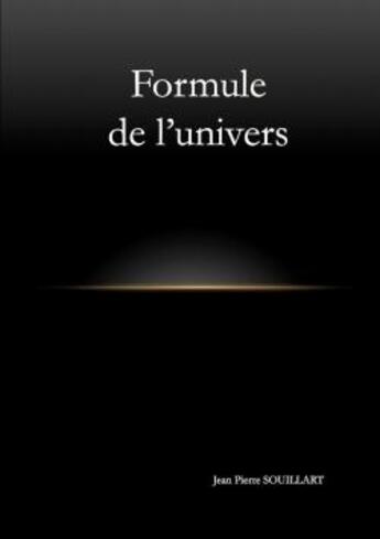 Couverture du livre « Formule de l'univers (n et b) » de Souillart Jean aux éditions Lulu