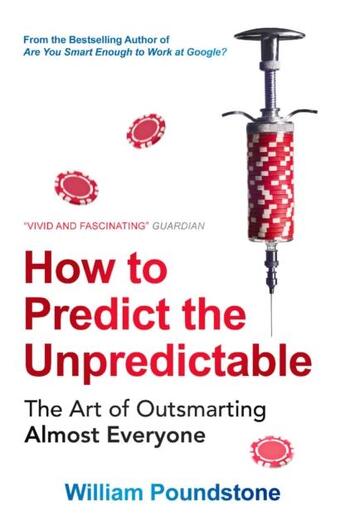 Couverture du livre « HOW TO PREDICT THE UNPREDICTABLE » de William Poundstone aux éditions Oneworld