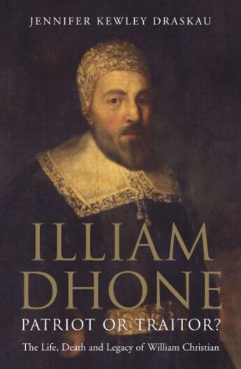 Couverture du livre « Illiam Dhone: Patriot or Traitor? » de Draskau Jennifer Kewley aux éditions Profile Digital