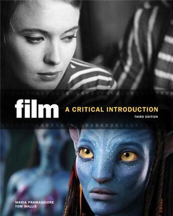 Couverture du livre « Film ; a critical introduction (3e édition) » de Maria Pramaggiore et Tom Wallis aux éditions Laurence King