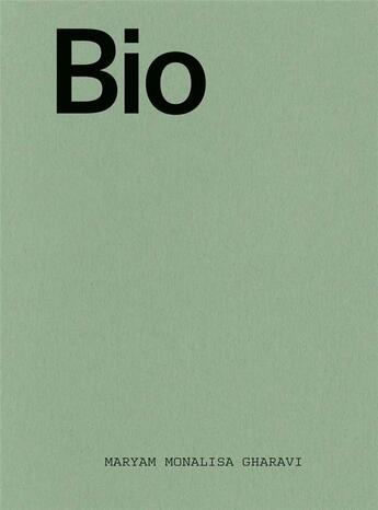 Couverture du livre « Bio » de Maryam Monalisa Gharavi aux éditions Dap Artbook