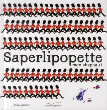 Couverture du livre « Saperlipopette, mon chapeau ! » de Steve Antony aux éditions Gautier Languereau