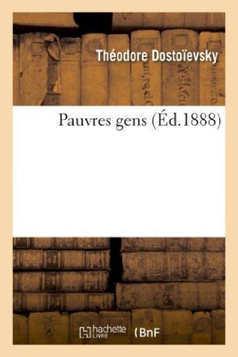 Couverture du livre « Pauvres gens » de Dostoievsky Theodore aux éditions Hachette Bnf