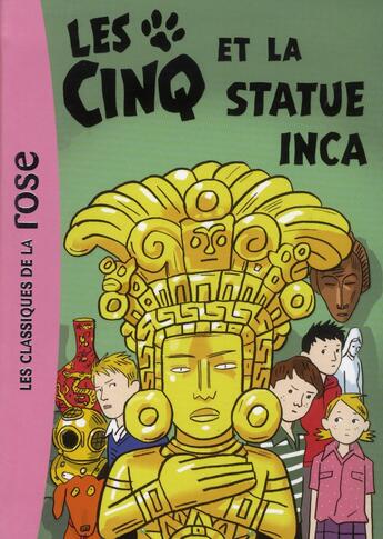 Couverture du livre « Le Club des Cinq t.29 ; les Cinq et la statue inca » de Claude Voilier aux éditions Hachette Jeunesse