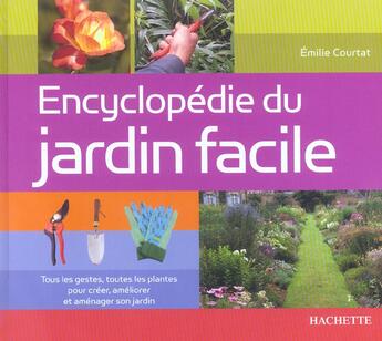 Couverture du livre « Encyclopedie Du Jardin Facile » de Courtat-E aux éditions Hachette Pratique