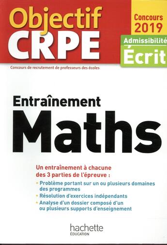 Couverture du livre « OBJECTIF CRPE ; entraînement maths ; admissibilité écrit (édition 2019) » de Alain Descaves aux éditions Hachette Education