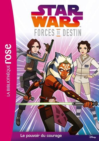 Couverture du livre « Star Wars - forces du destin t.2 ; le pouvoir du courage » de  aux éditions Hachette Jeunesse