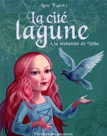 Couverture du livre « La cité lagune Tome 2 : à la recherche de Nella » de Anne Kalicky aux éditions Pere Castor