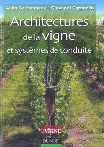 Couverture du livre « Architectures De La Vigne Et Systemes De Conduite » de Alain Carbonneau et Giovanni Cargnello aux éditions Dunod