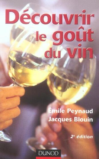 Couverture du livre « Decouvrir Le Gout Du Vin » de Peynaud Emile et Jacques Blouin aux éditions Dunod