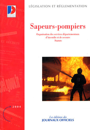 Couverture du livre « Sapeurs-pompiers ; organisation des services departementaux d'incendie et de secours ; statuts » de  aux éditions Documentation Francaise