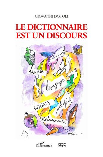 Couverture du livre « Le dictionnaire est un discours » de Giovanni Doloti aux éditions L'harmattan