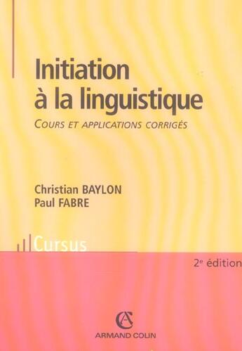 Couverture du livre « Initiation a la linguistique (2e édition) » de Christian Baylon aux éditions Armand Colin