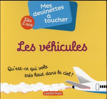 Couverture du livre « Mes devinettes a toucher - t02 - les vehicules - qu'est-ce qui vole tres haut dans le ciel ? » de Laprun aux éditions Casterman