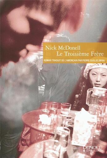 Couverture du livre « Le troisieme frere » de Nick Mcdonell aux éditions Denoel