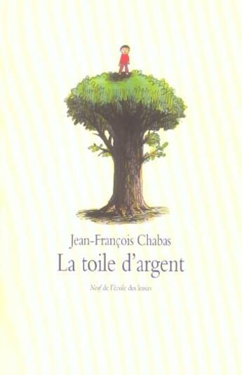 Couverture du livre « Toile d argent (la) » de Jean-Francois Chabas aux éditions Ecole Des Loisirs