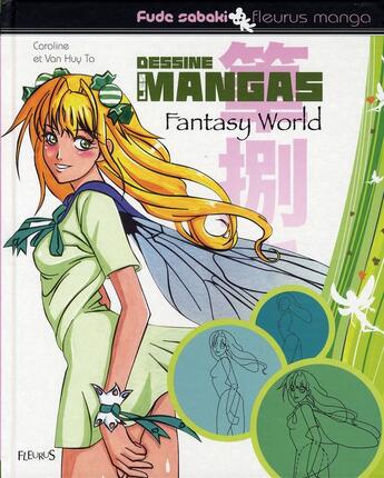 Couverture du livre « Dessine les mangas t.4 ; fantasy world » de Caroline Van Huy et Van Huy Ta aux éditions Fleurus