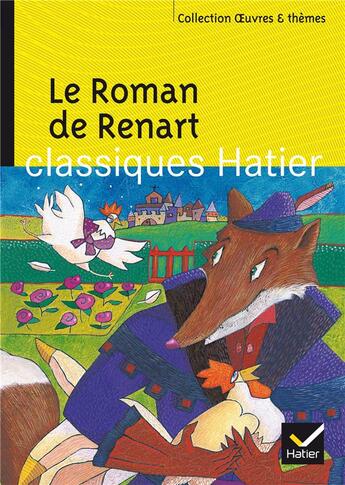 Couverture du livre « Le roman de Renart » de Evelyne Amon et Georges Decote et Helene Potelet aux éditions Hatier