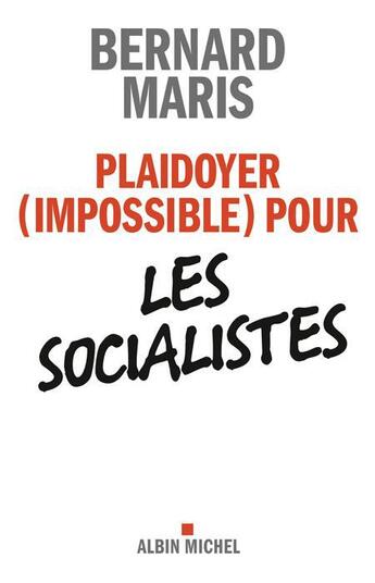 Couverture du livre « Plaidoyer (impossible) pour les socialistes » de Bernard Maris aux éditions Albin Michel