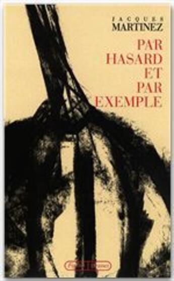 Couverture du livre « Par hasard et par exemple » de Jacques Martinez aux éditions Grasset