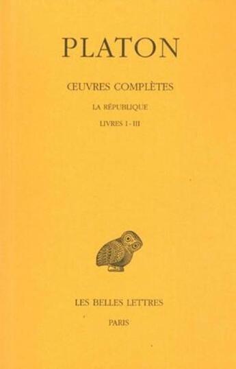 Couverture du livre « Oeuvres complètes ; la république Tome 1 à Tome 3 » de Platon/Dies aux éditions Belles Lettres