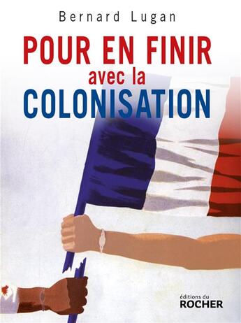 Couverture du livre « Pour en finir avec la colonisation » de Lugan B aux éditions Rocher