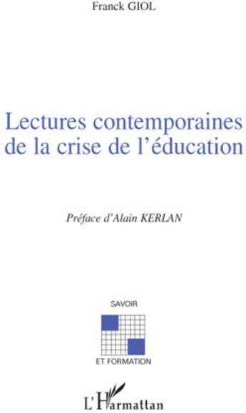 Couverture du livre « Lectures contemporaines de la crise de l'education » de Franck Giol aux éditions L'harmattan