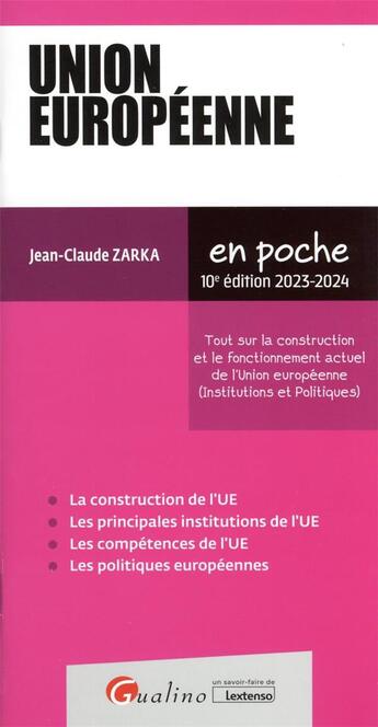 Couverture du livre « Union européenne : Tout sur la construction et le fonctionnement actuel de l'union européenne (institutions et politiques) » de Jean-Claude Zarka aux éditions Gualino