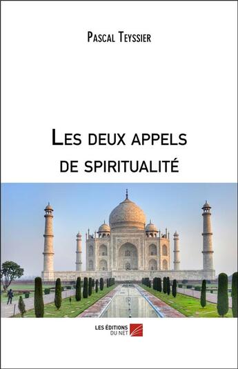 Couverture du livre « Les deux appels de spiritualité » de Pascal Teyssier aux éditions Editions Du Net